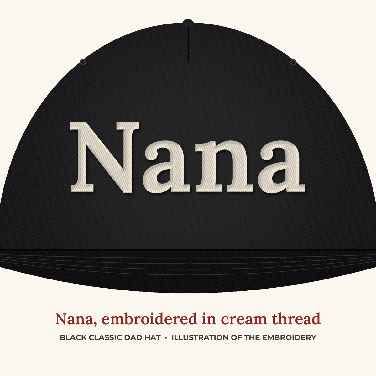 Nana embroidery close-up in cream thread on a black dad hat (illustration of the embroidery)