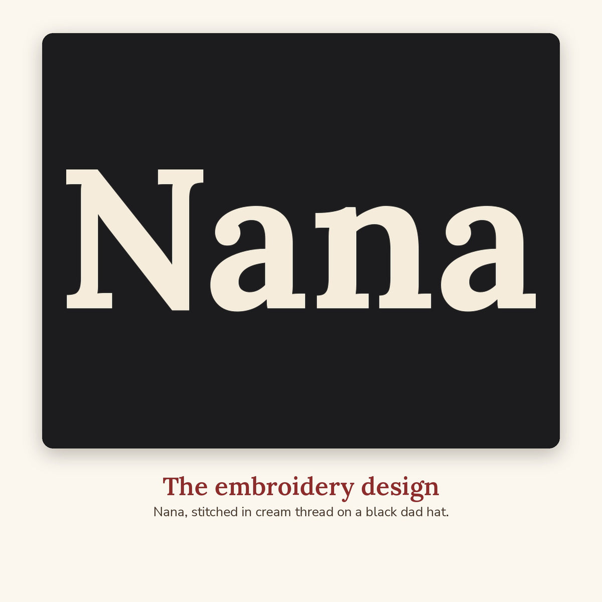The Nana Embroidered Dad Hat embroidery design